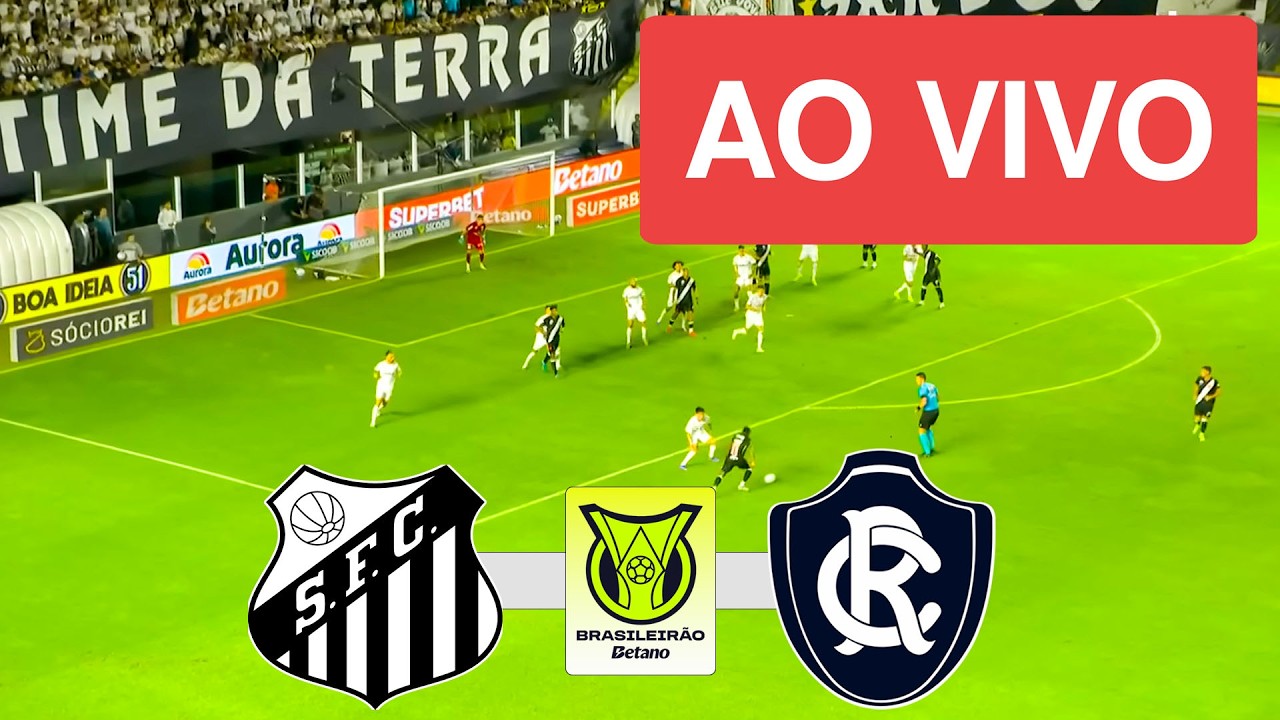 SANTOS X REMO AO VIVO COM IMAGEM - CAMPEONATO BRASILEIRO 2026 - ASSISTA AGORA!