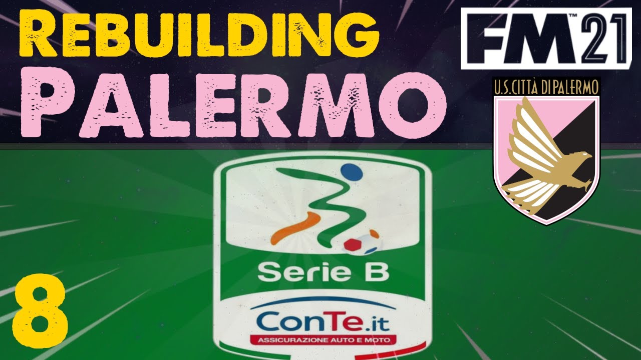 FM21 Rebuilding Palermo | EP8 Serie B Transfers | Football Manager 2021