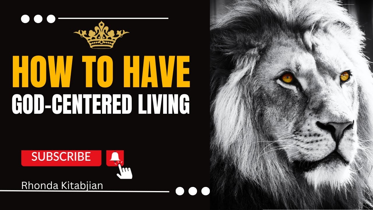 How To Have God-Centered Living