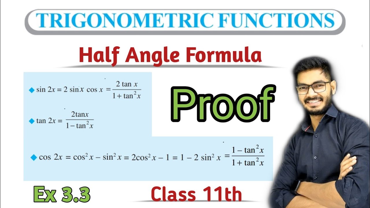 Half Angles Formulas, Proof of angle half angles formulas of trigonometric functions Class 11