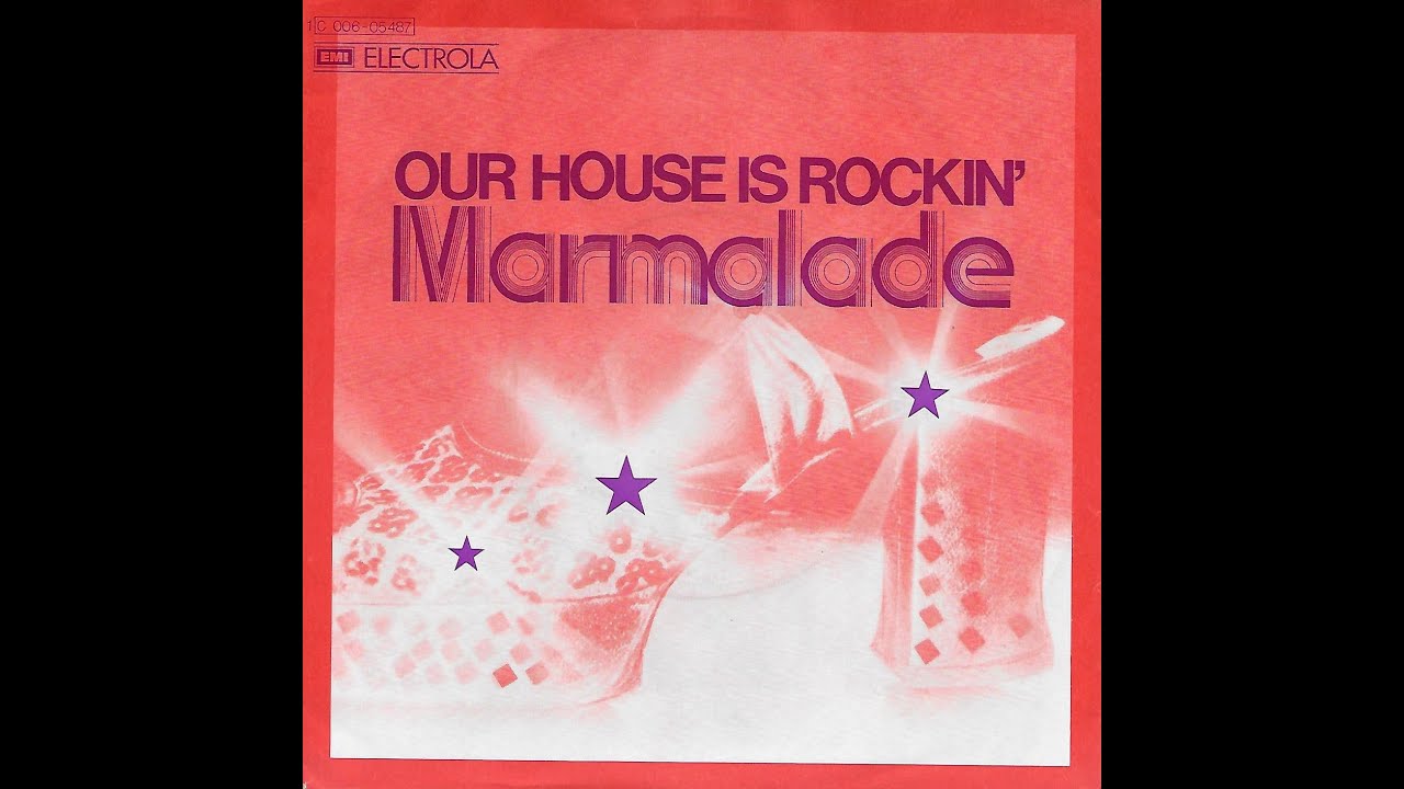Marmalade - Our House Is Rockin'
