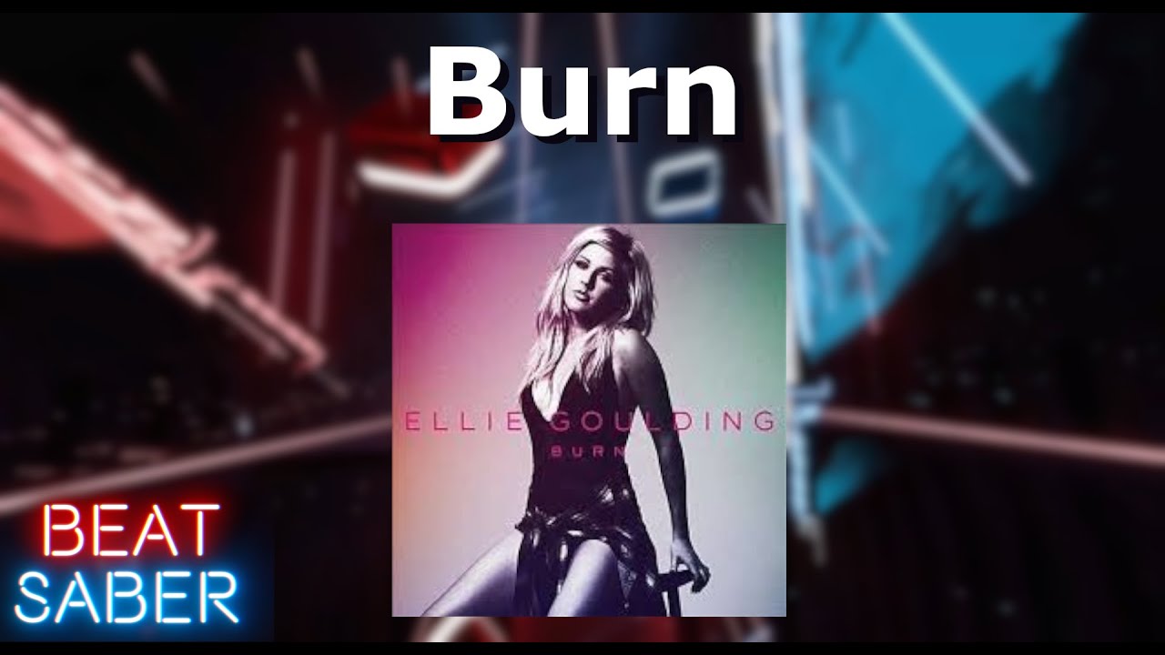 Beat Saber - BURN [ ELLIE GOULDING ] Expert FC!