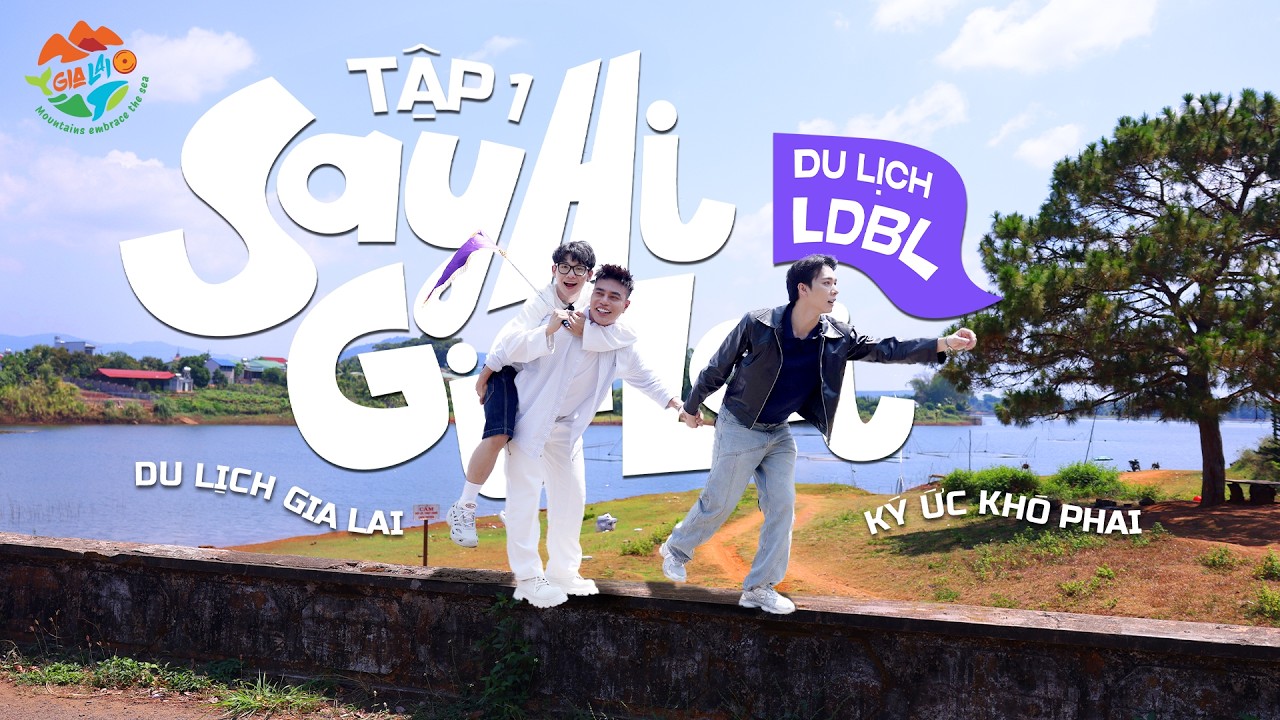 Vlog Du lịch LDBL - Gia Lai - Tập 1: Casting &ecirc; hề tour 3 NG&Agrave;Y 3 Đ&Ecirc;M c&ugrave;ng NEGAV, Hải Nam, Jaysonlei