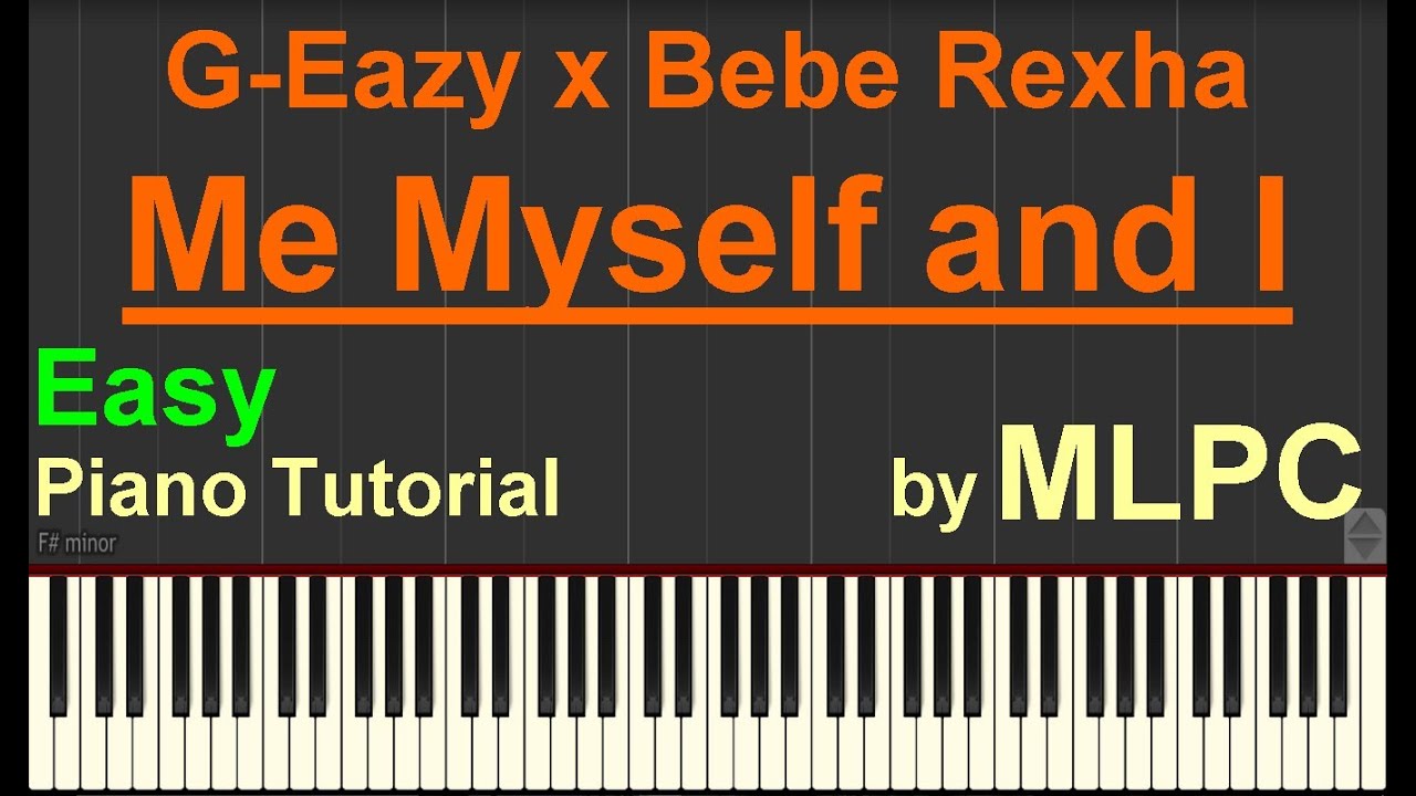 G-Eazy x Bebe Rexha - Me Myself and I (Easy Version) I Piano Tutorial by MLPC