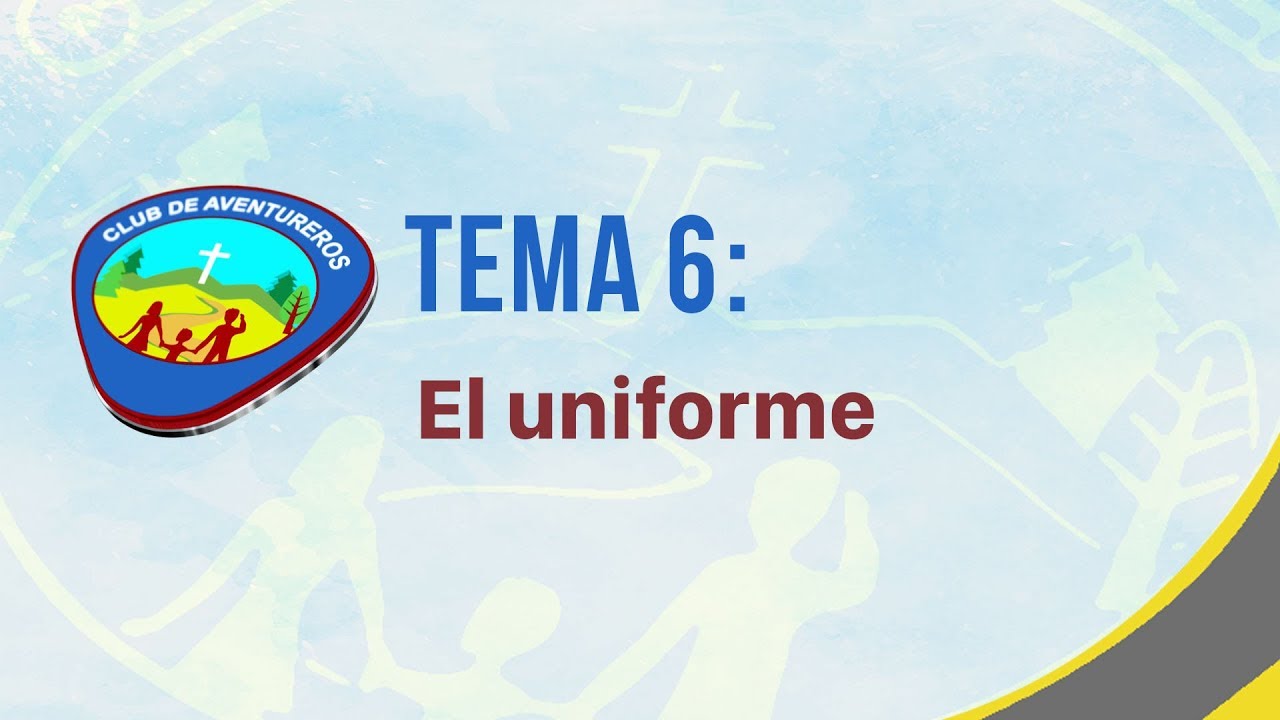 6. El uniforme - Club de Aventureros