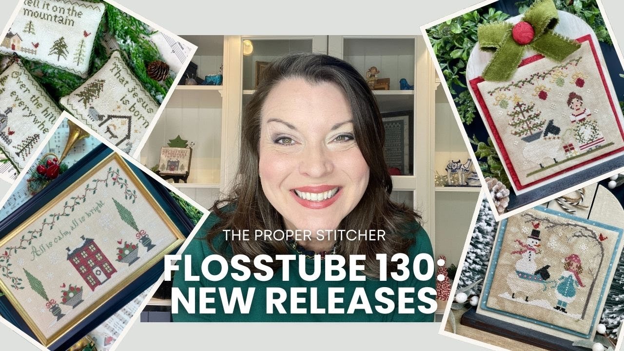 The Proper Stitcher - Flosstube 130 - Annie is Back with Christmas New Releases
