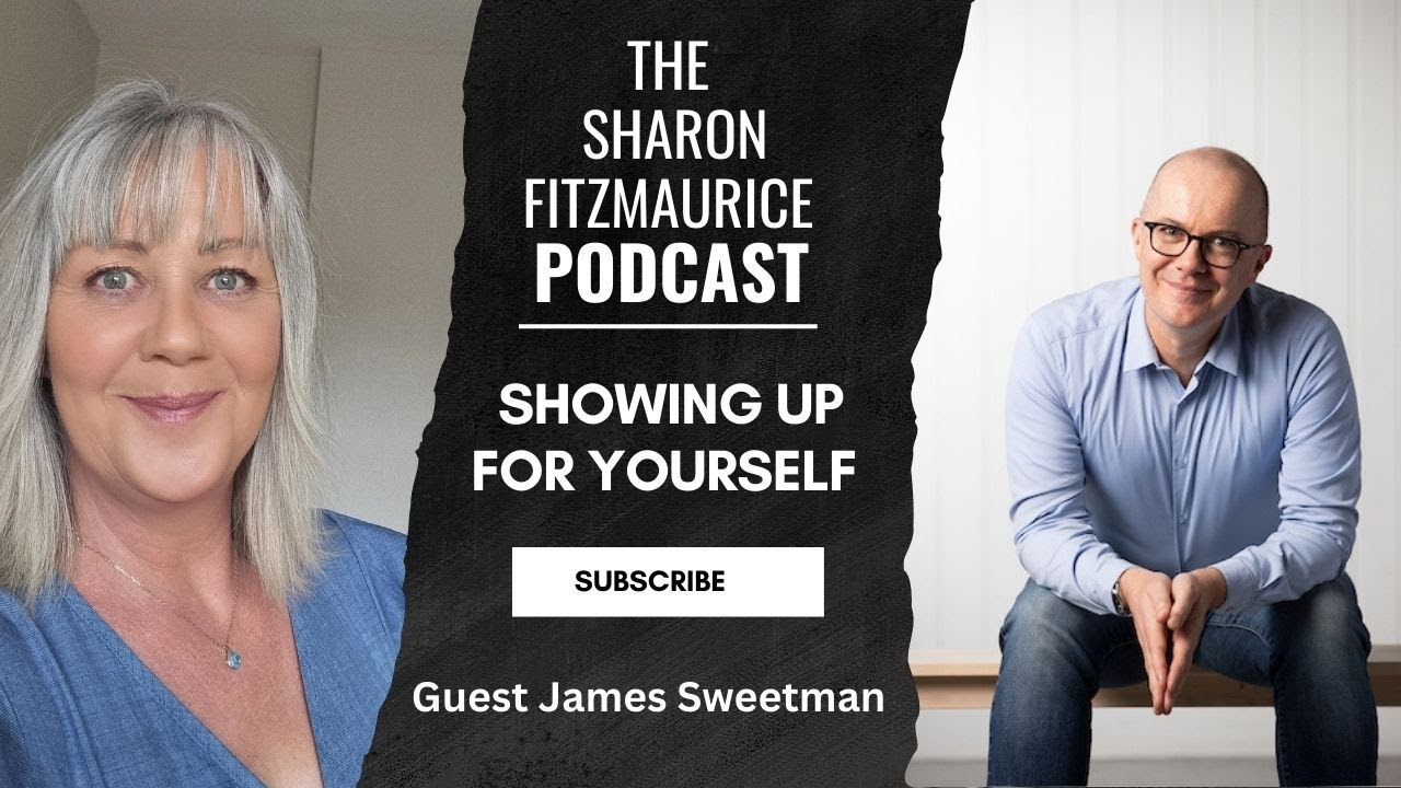 Showing up for Yourself with James Sweetman