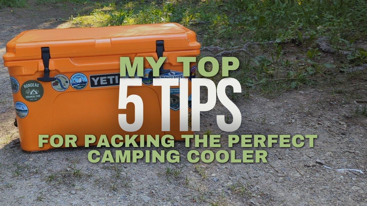My Top 5 Tips for Packing the Perfect Camping Cooler