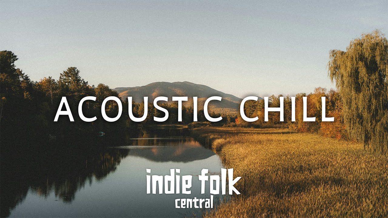 Acoustic Chill 2025 (Soft Indie Folk & Singer-Songwriter) Vol. 2