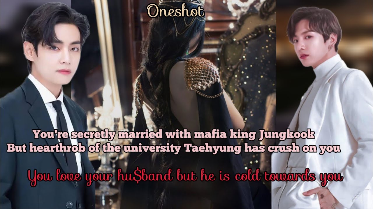 you're already married with the mafia king but hearthrob of your university has crush on you