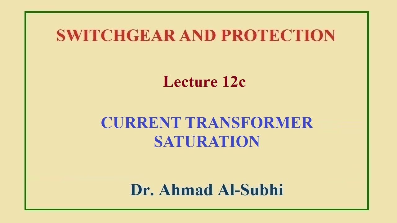 Switchgear and Protection Course: Lecture 12c -  Current Transformer Saturation