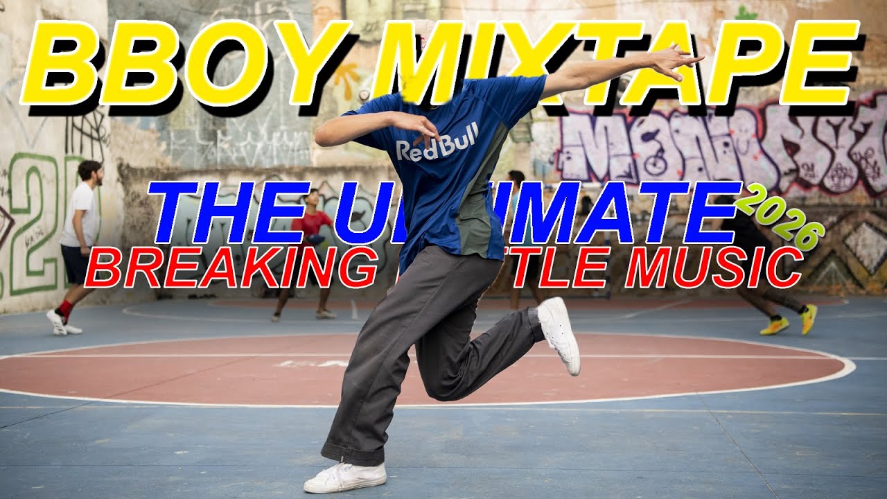 B-Boy Battle Mixtape 2026 | Practice & Cypher Breaking Music