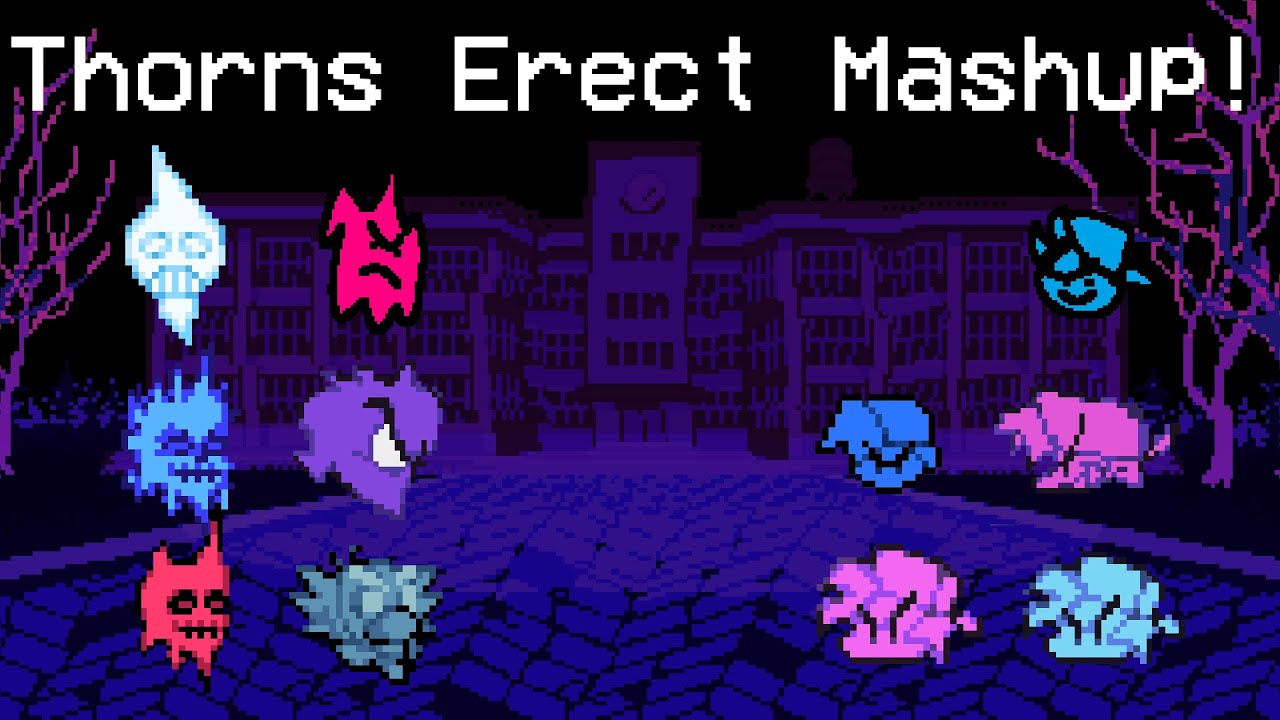 Thorns Erect Mega-Mashup