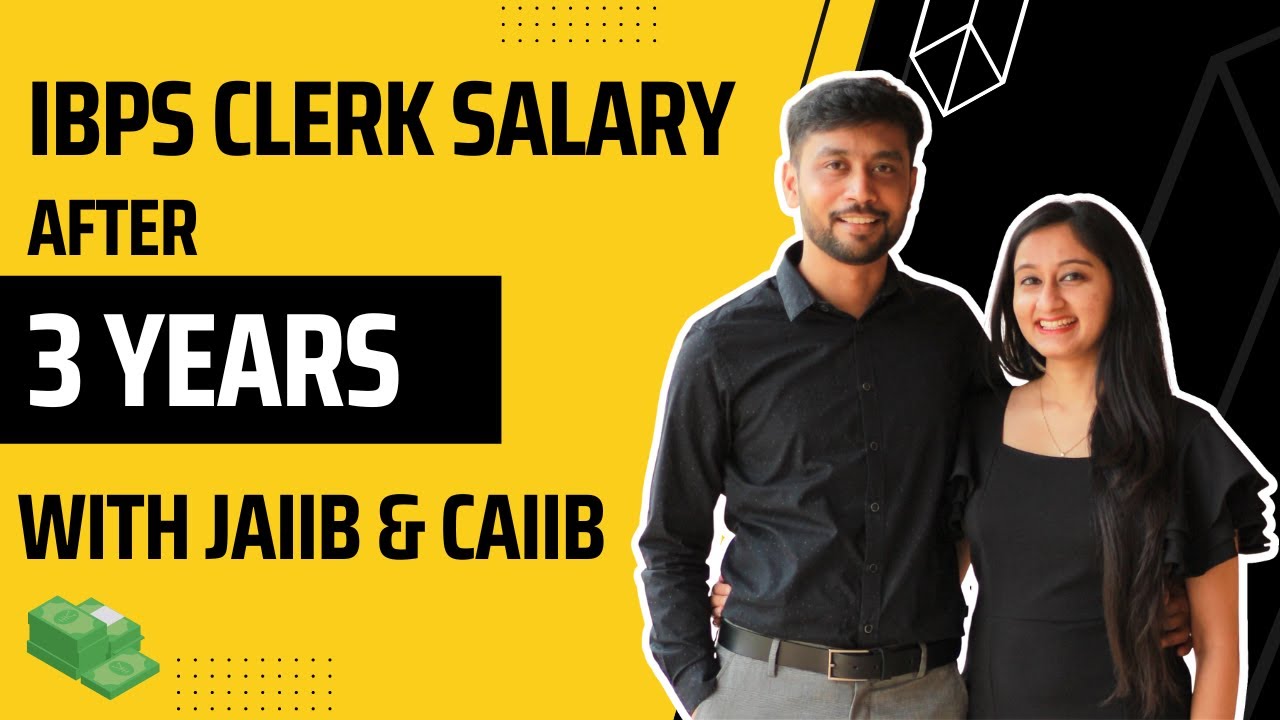 IBPS Clerk Salary after 3 Years | IBPS Clerk Salary after JAIIB and CAIIB | Banker Couple
