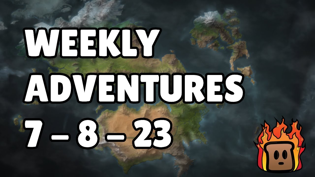 Weekly Adventures 7-8-23