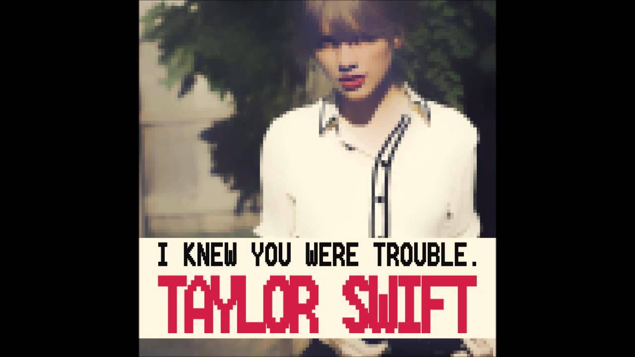 Taylor Swift - I Knew You Were Trouble 16-bit