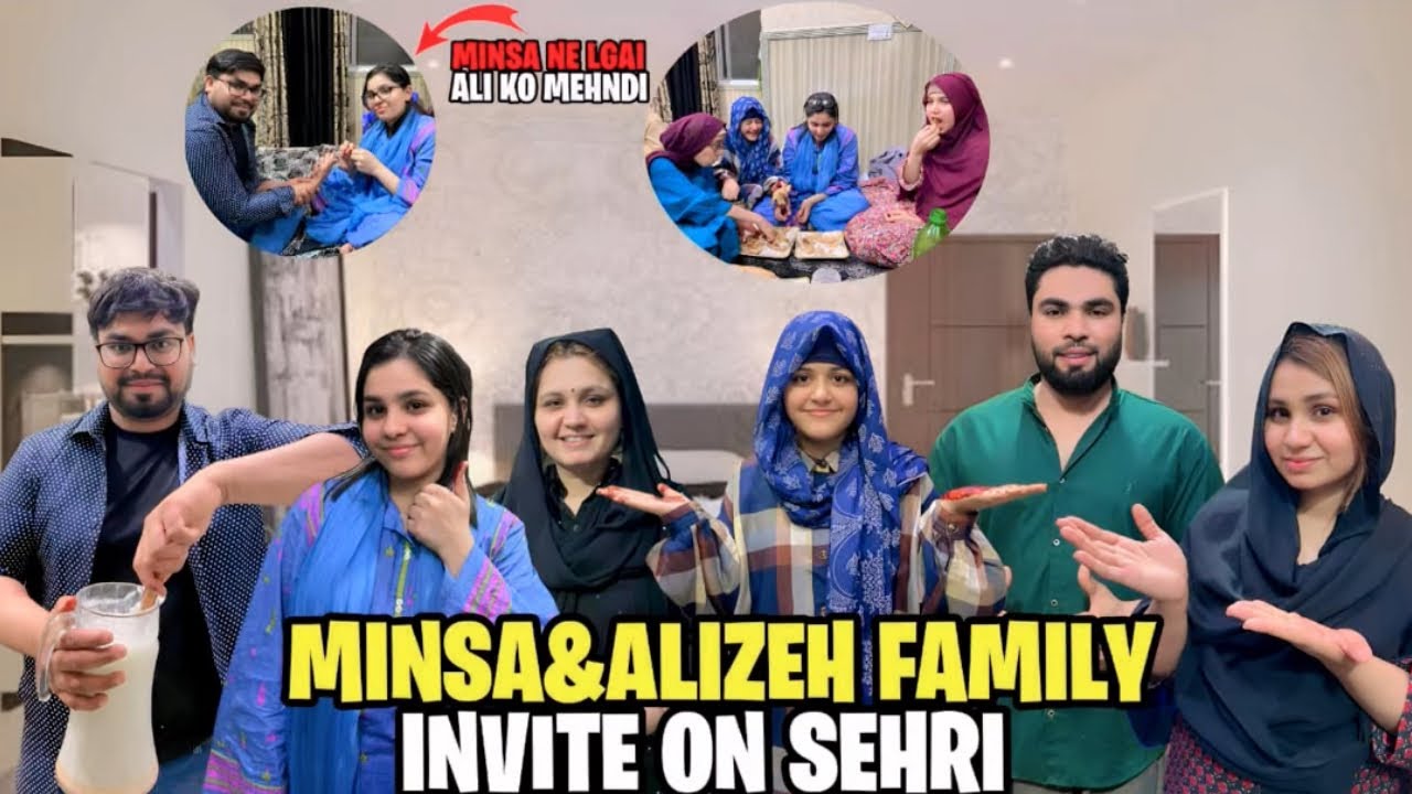 Minsa&Alizeh Family invite on Sehri// Minsa ne lgai Ali ko special Mehndi//Ali ne sab ko khilai shri