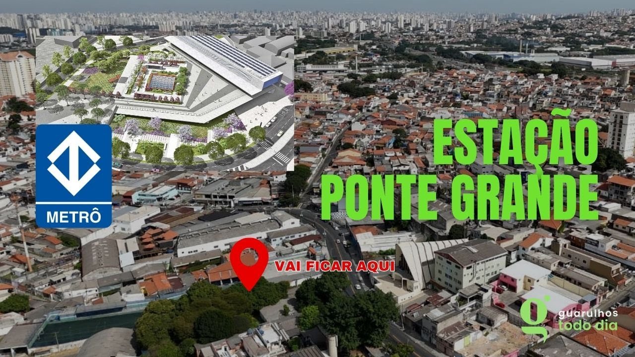 Estação Ponte Grande da Linha 2-Verde do METRÔ em Guarulhos | Onde vai ficar e projeto