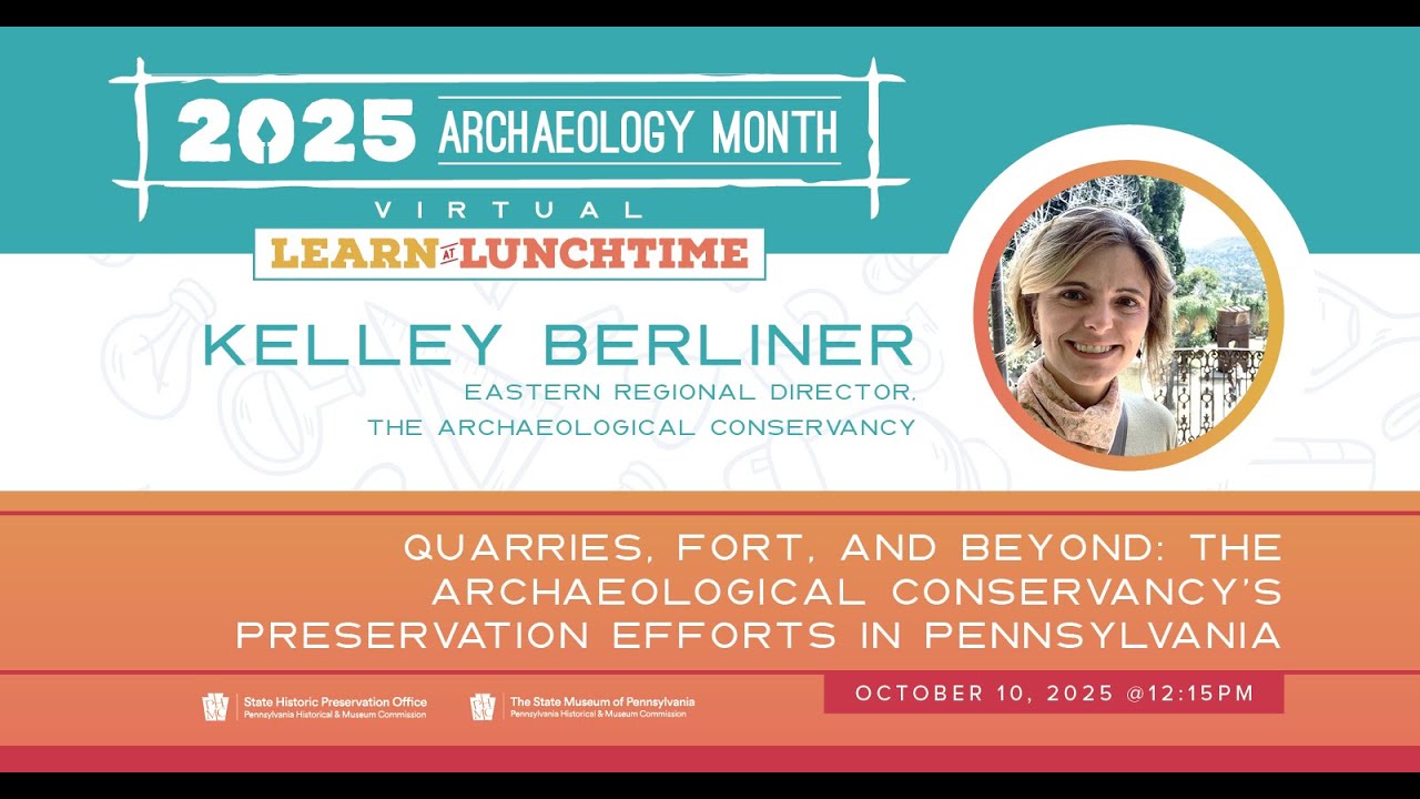 Quarries, Fort, and Beyond: The Archaeological Conservancy’s Preservation Efforts in Pennsylvania