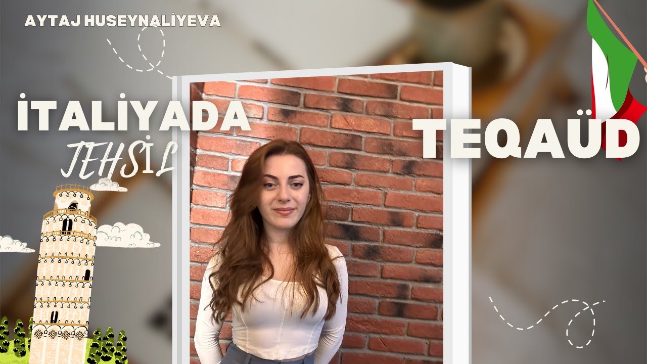 Niyə hamı İTALİYADA TƏHSİL almaq istəyir? 100 faiz təqaüd qazanmaq