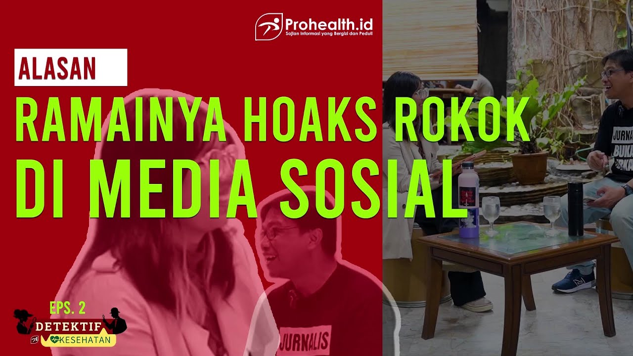 Kenapa banyak hoaks rokok yang muncul di media sosial? Ini alasannya! | Detektif Kesehatan Episode 2