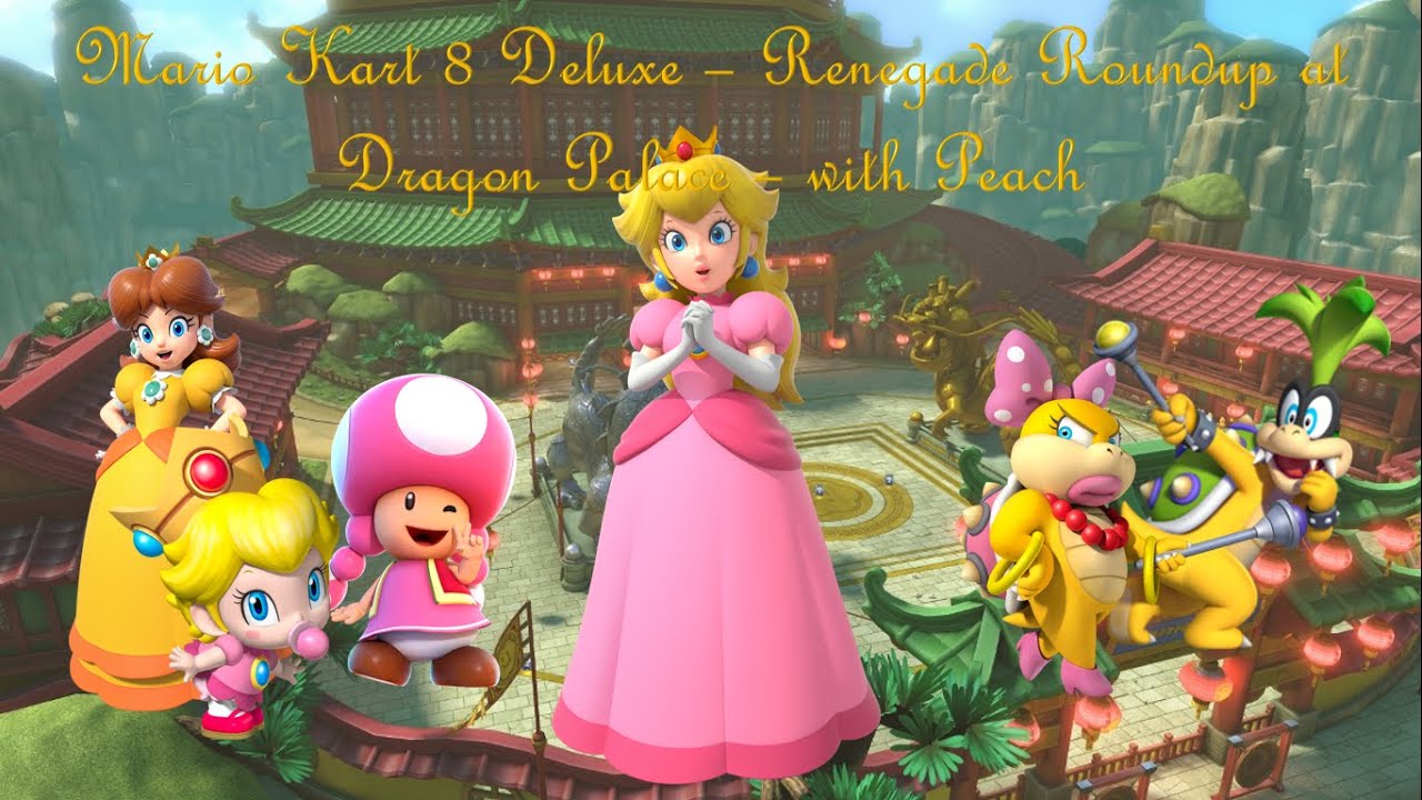 Mario Kart 8 Deluxe - Renegade Roundup at Dragon Palace - Peach Gameplay