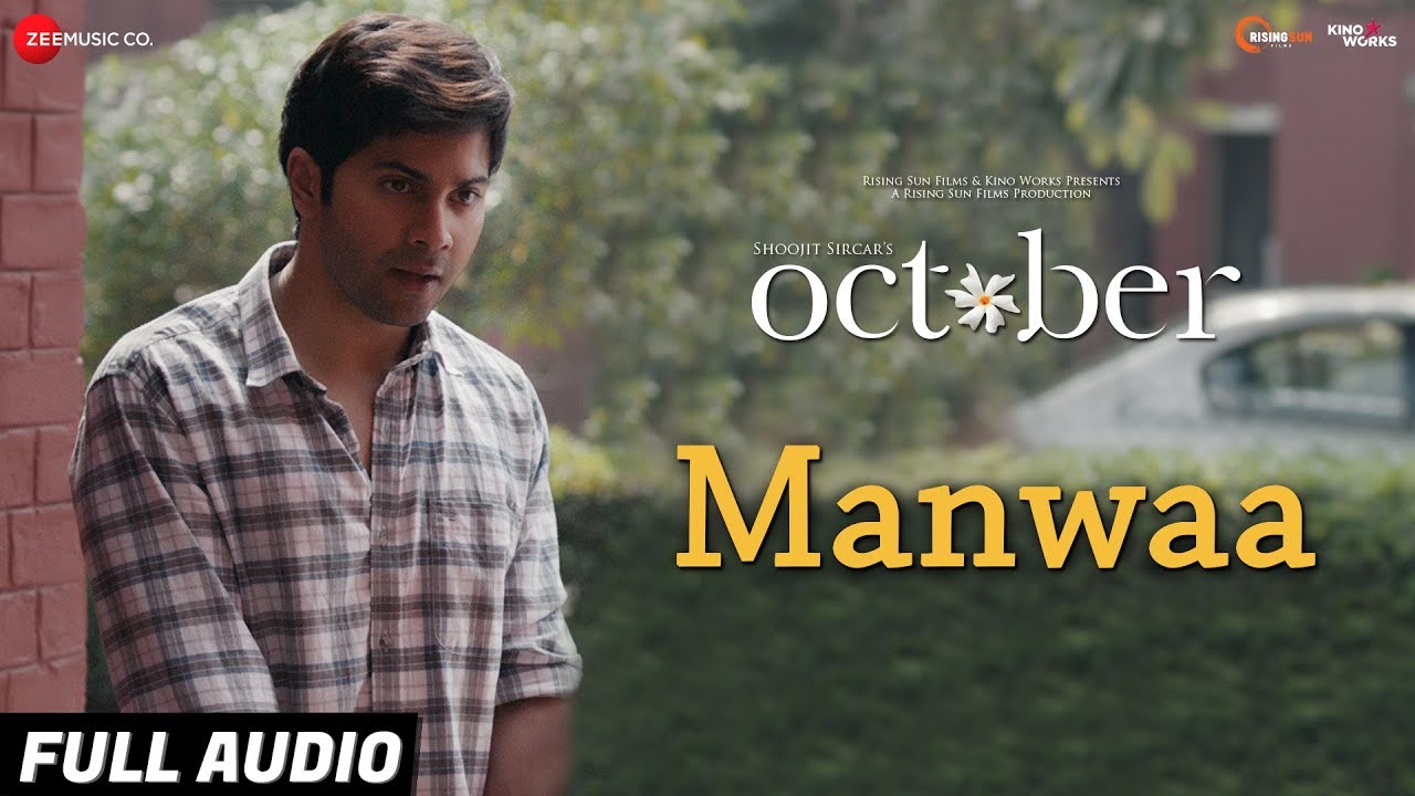 Manwaa - Full Audio | October | Varun Dhawan & Banita Sandhu | Sunidhi Chauhan | Shantanu Moitra