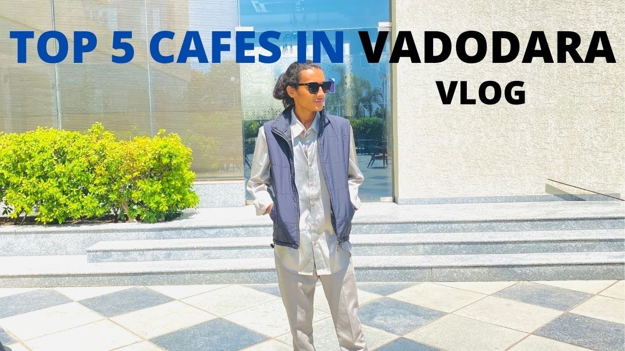 TOP 5 CAFES IN VADODARA CITY || VLOG || HARI SALUNKE