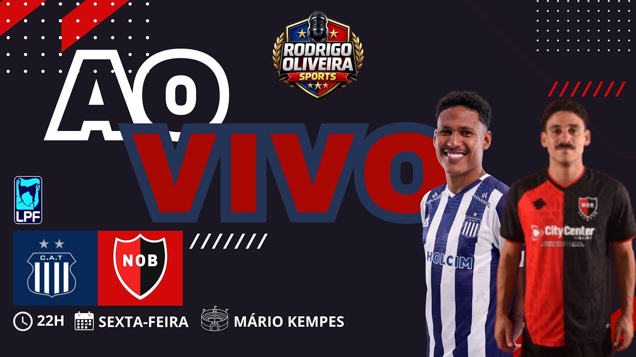 🔵⚪ TALLERES x NEWELL’S OLD BOYS AO VIVO | LIGA PROFESIONAL APERTURA 🇦🇷⚽