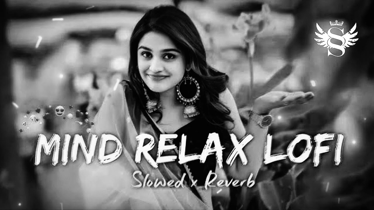 Mind Relax Lo-fi | Slowed & Reverb Song | New Hindi Song | 2026 