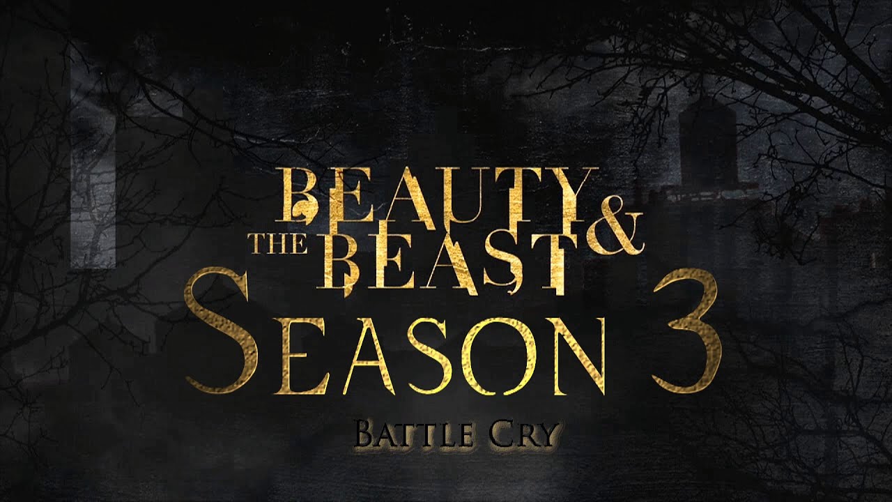 .Beauty and the Beast - Battle Cry [Season 3 Trailer] ||FanMade||