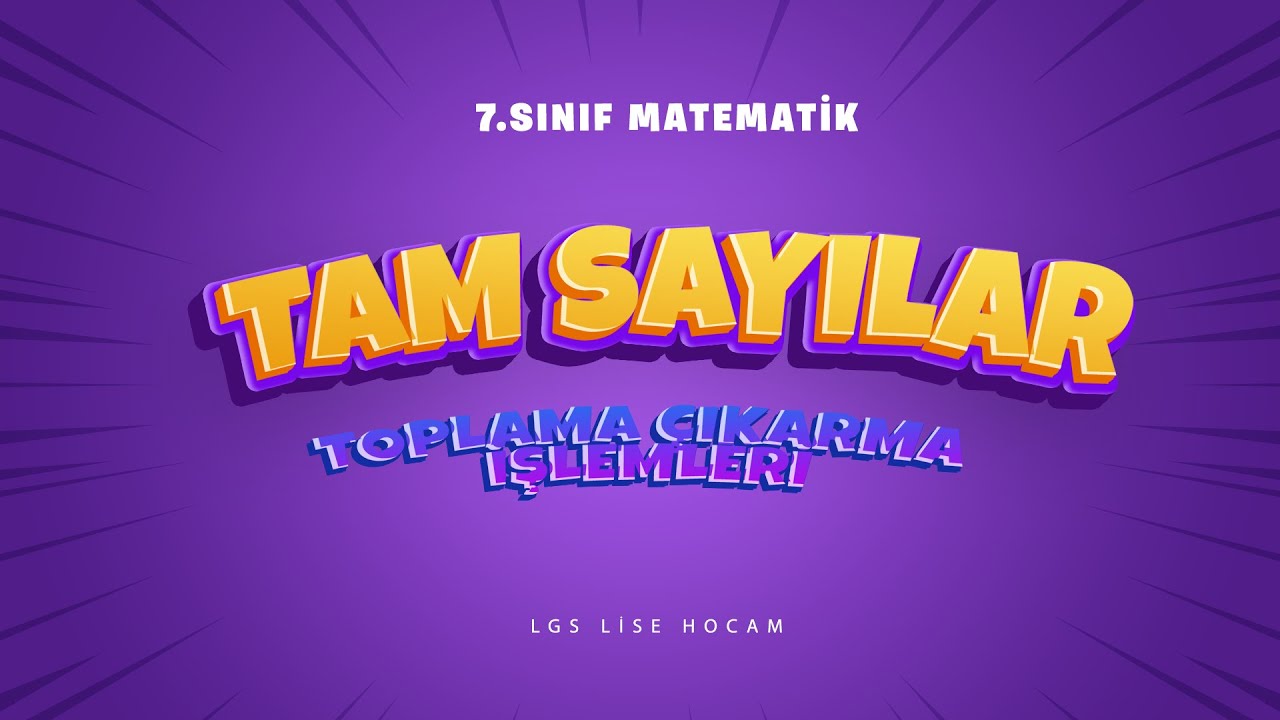 2023-2024 | 7.Sınıf Matematik | Tam Sayılarda Toplama Çıkarma İşlemleri
