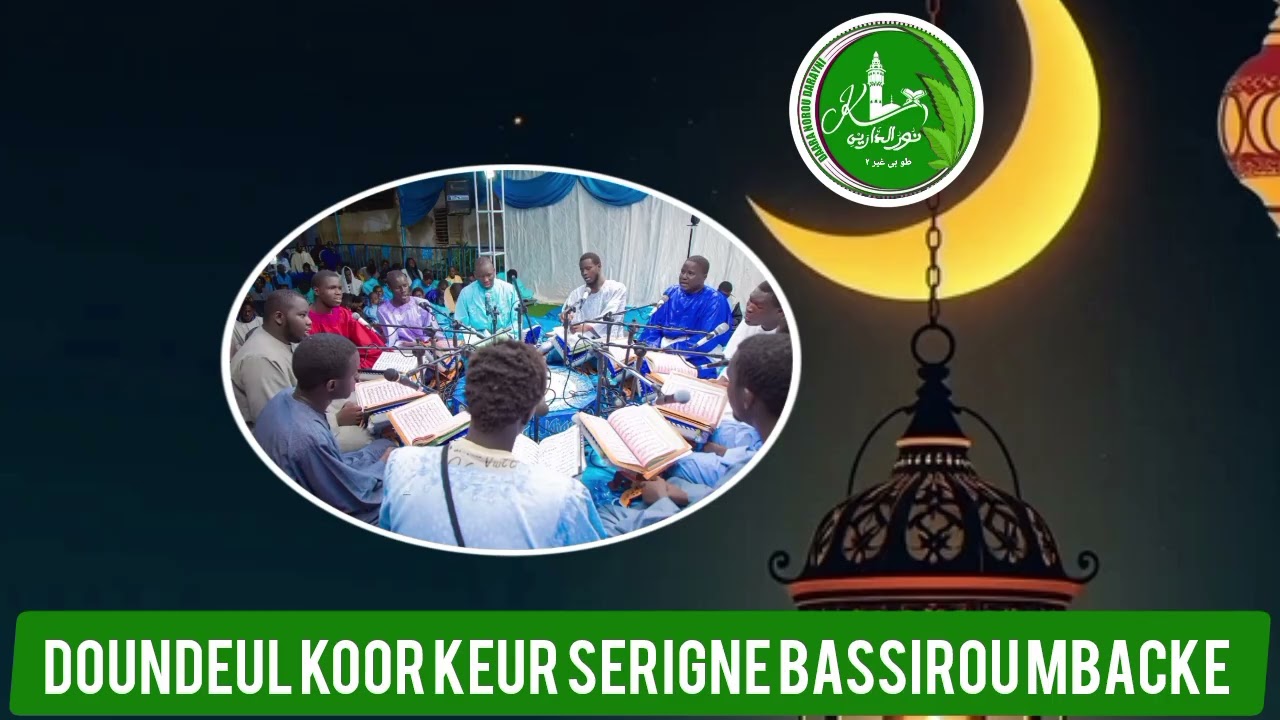 DOUNDEUL KOOR KEUR SERIGNE BASSIROU MBACKE KHAÏRA 
