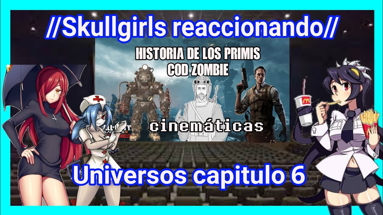 Skullgirls reaccionando a universos [capitulo 6] Parte 1(Historia de cod zombie) @ulquiorracifer2315