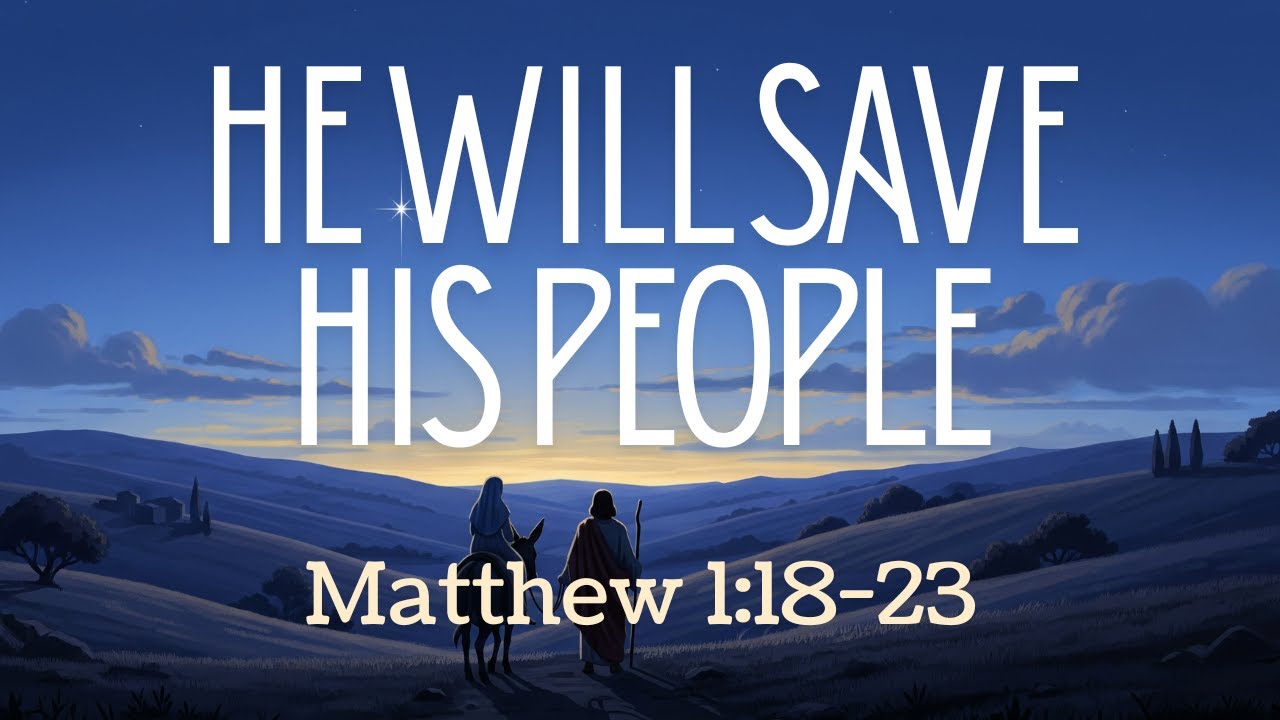 He Will Save His People | Matthew 1:18-23