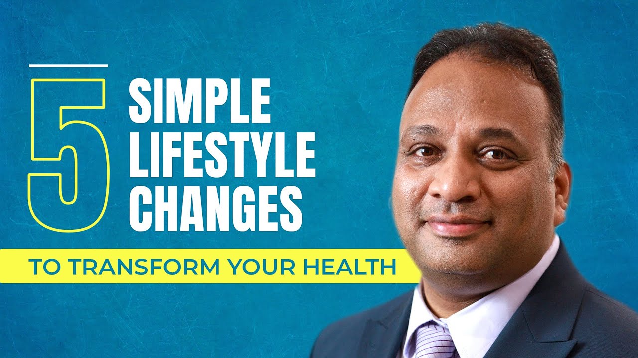 5 Simple Lifestyle Changes to Boost Your Health & Energy | Dr. Sunil Kumar | Lifestyle Medicine Doc