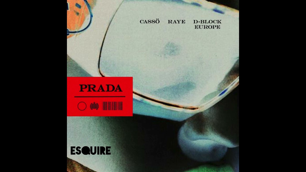 cassö, RAYE, D Block Europe   Prada (eSQUIRE Remix)