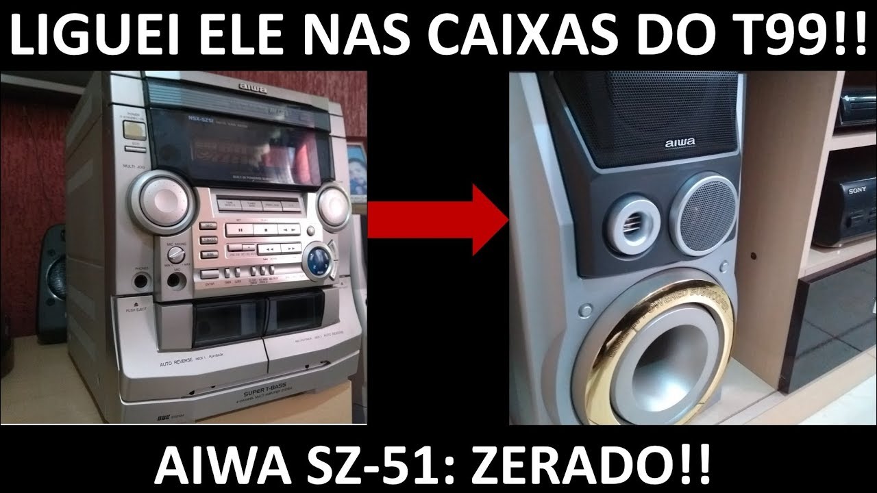 Ligando o Aiwa SZ-51 nas caixas do T-99 !!
