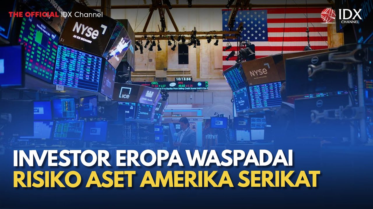 Investor Eropa Waspadai Risiko Aset Amerika Serikat | MILENOMICS