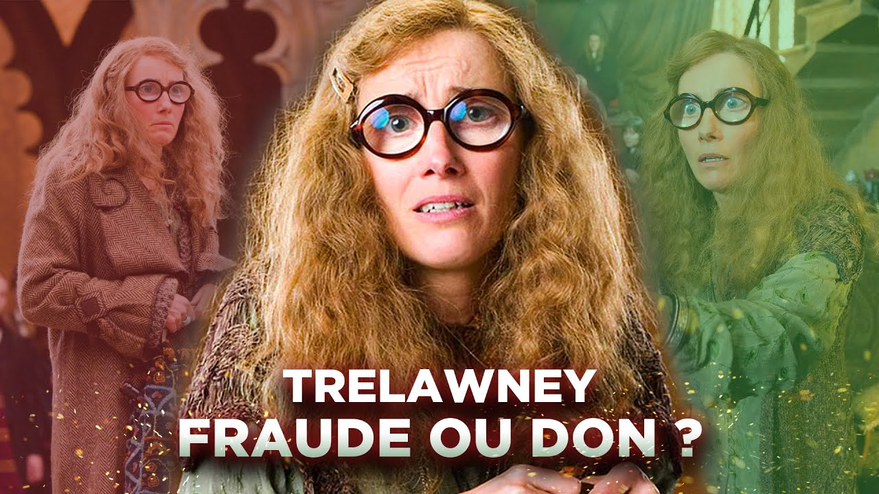 TRELAWNEY, ARNAQUE ou VRAIE VOYANTE dans HARRY POTTER ?
