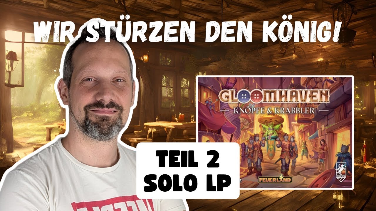 Sz. 4+5 | Gloomhaven - Knöpfe und Krabbler | Solo LP | deutsch