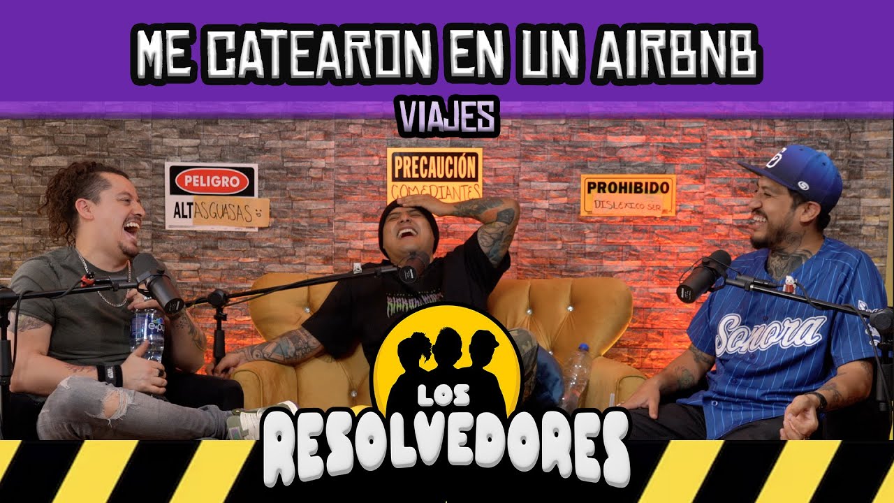 Los Resolvedores Ep 06 Me catearon en un Airbnb