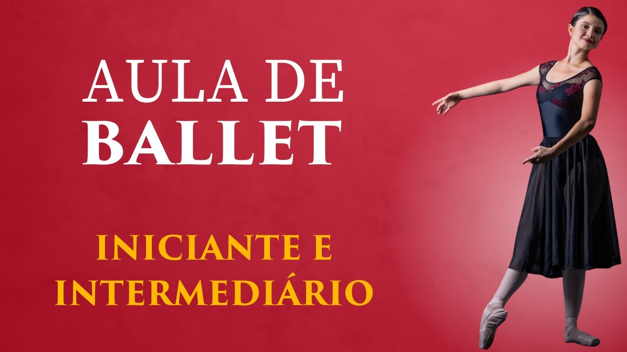 AULA DE BALLET - Iniciante e intermediário