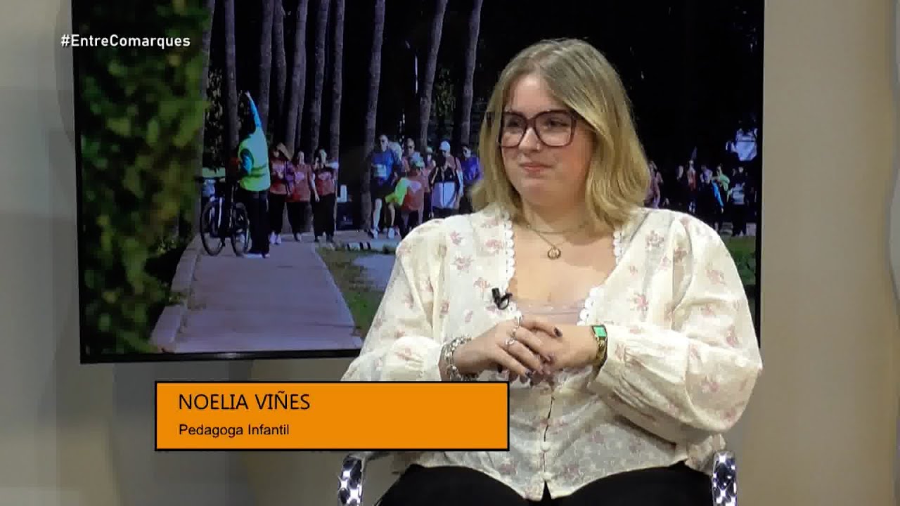 Entre Comarques: Entrevista a Noèlia Viñes, pedagoga infantil