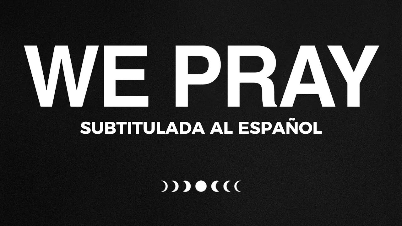 Coldplay - We Pray (Sub. Espa&ntilde;ol)