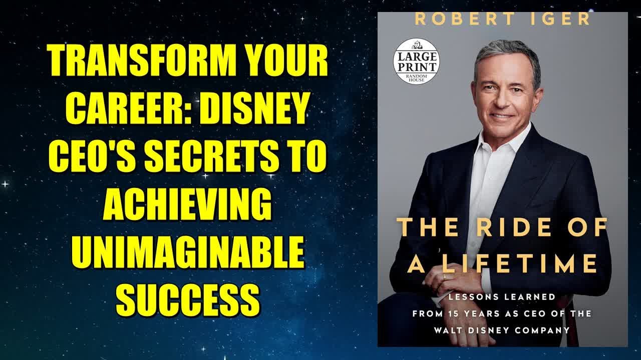 The Ride of a Lifetime: Lessons Learned from 15 Years as CEO of the Walt Disney Compa - Book Summary