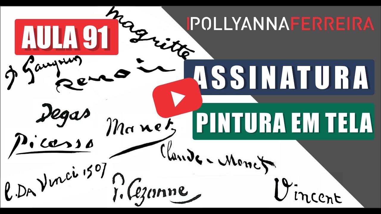 COMO ASSINAR UMA TELA - AULA#91 - Pollyanna Ferreira