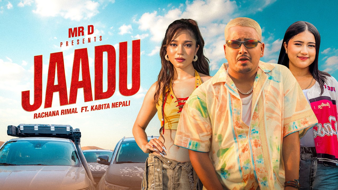 Mr. D  -  JAADU | जादू | RACHANA RIMAL | KABITA NEPALI | PROD.BY @nepsek 