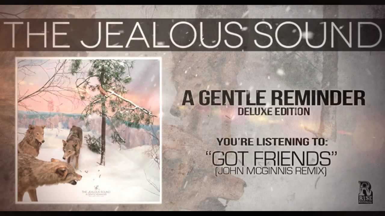 The Jealous Sound - Got Friends (JOHN MCGINNIS REMIX)