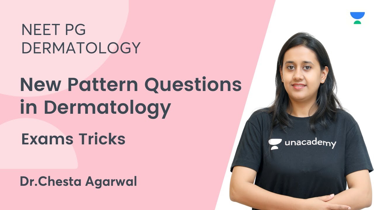 New Pattern Questions in Dermatology | NEET PG 2021 | Let's Crack NEET PG | Dr. Chesta Agarwal